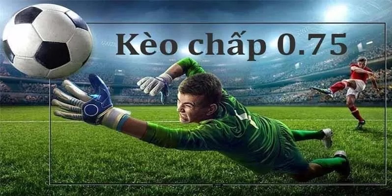So với các loại kèo khác, kèo chấp 3/4 có gì đặc biệt?