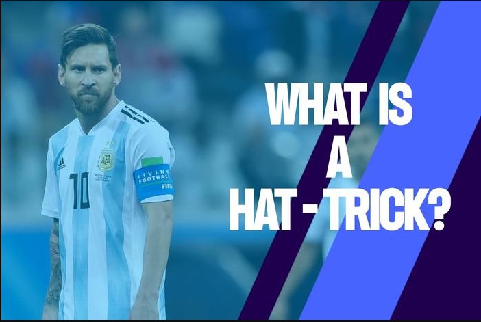 Hat-trick là gì trong bóng đá và khi nào xuất hiện?