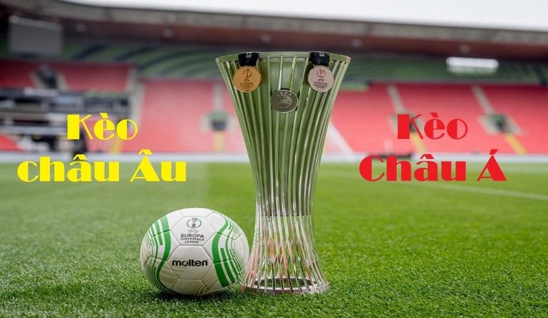 Cách chơi kèo châu Á và châu Âu không lo lỗ